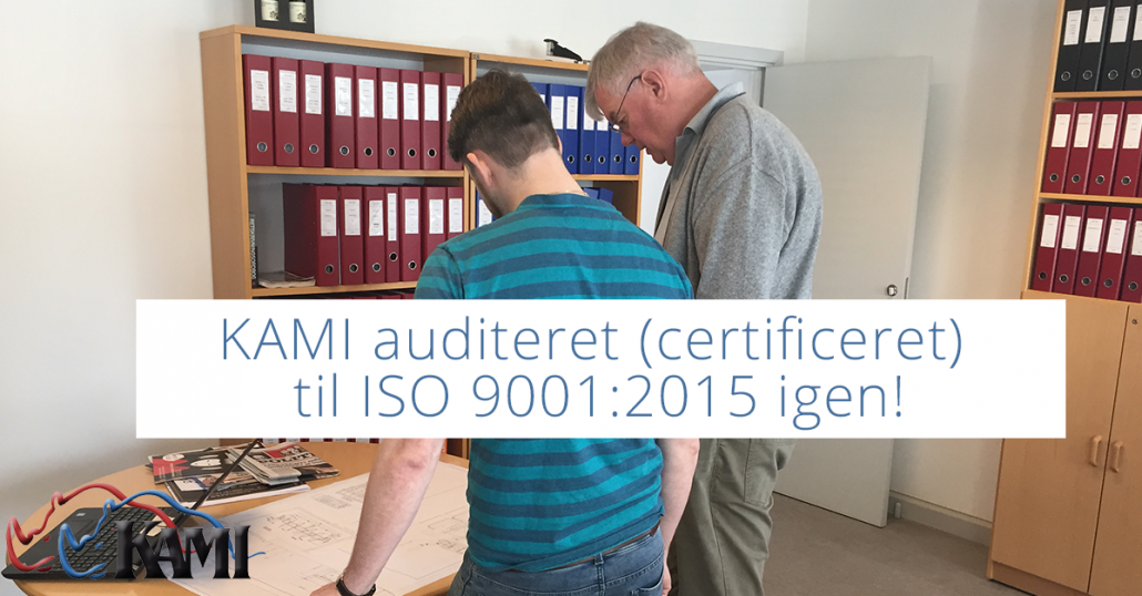 KAMI igennem første opfølgningsaudit i den nye ISO 9001:2015 standard!